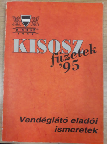 Dr. Keresztri Ferenc, Wolf Lszl - Vendglt eladi ismeretek - KISOSZ Fzetek '95