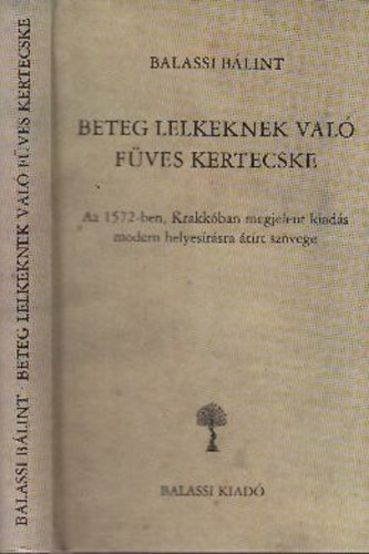 Balassi B�lint - Beteg lelkeknek val� f�ves kertecske