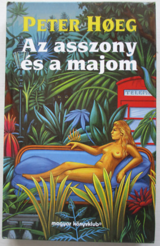 Peter Hoeg - Az asszony s a majom