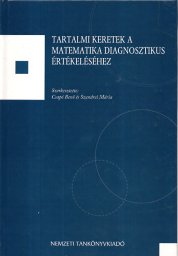 Csap Ben, Szendrei Mria - Tartalmi keretek a matematika diagnosztikus rtkelshez