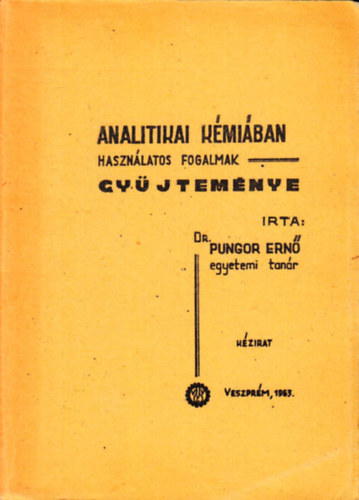 Dr. Pungor Ern - Analitikai kmiban hasznlatos fogalmak gyjtemnye (kzirat)
