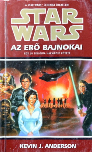 Kevin J. Anderson - Az erő bajnokai - A Jedi Akadémia trilógia 3. kötete