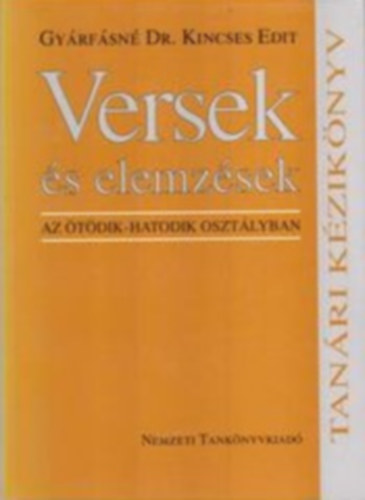 Gy�rf�sn� Dr. Kincses Edit - Versek �s elemz�sek az �t�dik-hatodik oszt�lyban