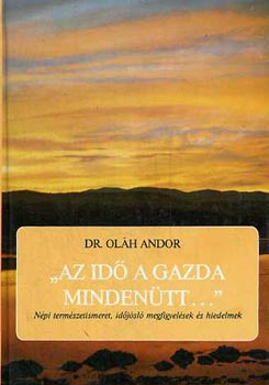 Dr. Olh Andor - Az id a gazda mindentt