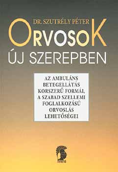 Dr. Szutrély Péter - Orvosok új szerepben