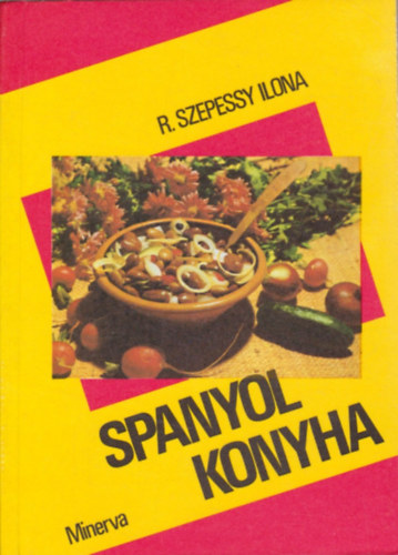 R. Szepesy Ilona - Spanyol konyha