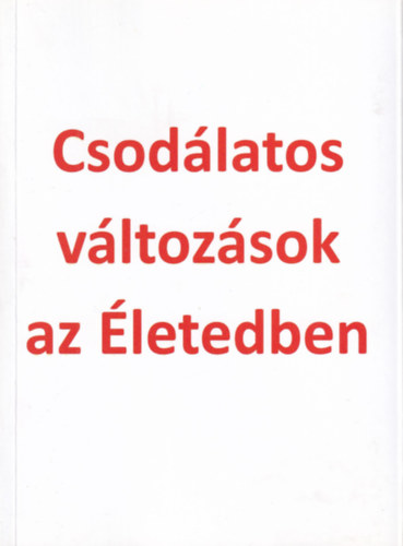 Babos Istvn - Csodlatos vltozsok az letedben