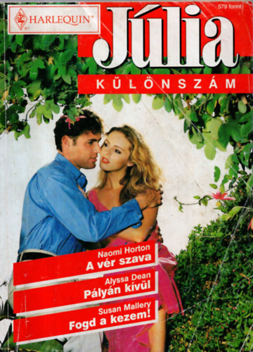 Naomi Horton, Susan Mallery, Alyssa Dean - A vr szava + Plyn kvl + Fogd a kezem! - Jlia klnszm 2000/4