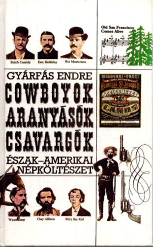 Gy�rf�s Endre - Cowboyok, arany�s�k, csavarg�k (�szak-amerikai n�pk�lt�szet)