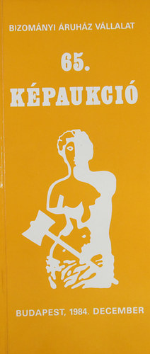 Bizományi Áruház Vállalat 65. művészeti képaukció Budapest, 1984. december
