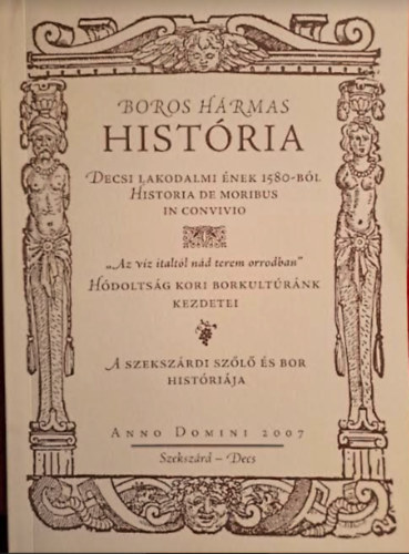 Tolnai Fabricius Blint, Dr. Ttts Gbor - Boros hrmas histria Decsi lakodalmi nek 1580-bl historia de moribus in convivio - Dediklt
