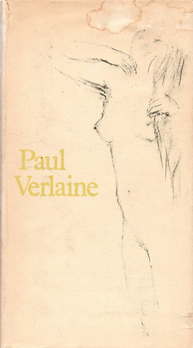Paul Verlaine - Paul Verlaine v�logatott versei