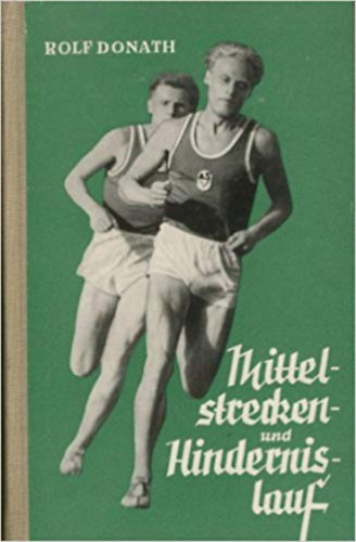 Rolf Donath - Mittelstrecken- und Hindernislauf (Kzptv- s gtfuts nmet nyelven)