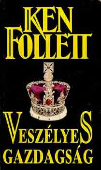 Ken Follett - Vesz�lyes gazdags�g