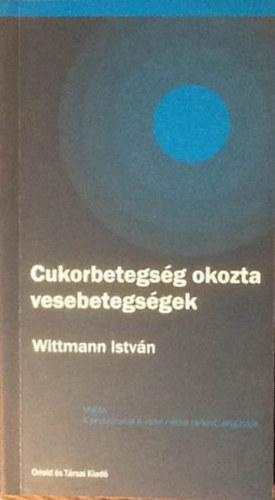 Wittmann Istv�n - Cukorbetegs�g okozta vesebetegs�gek