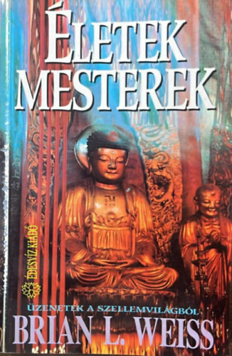 Brian L. Weiss - �letek, mesterek