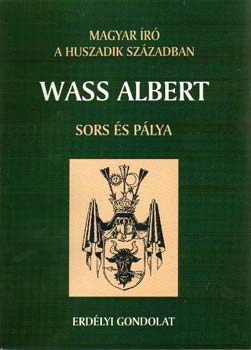 Nagy Pl (szerk.) - Wass Albert - Sors s plya - Magyar r a huszadik szzadban