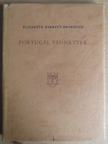 Elizabeth Barrett-Browning - Portug�l szonettek (k�tnyelv�)