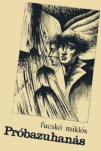 Fucsk� Mikl�s - Pr�bazuhan�s