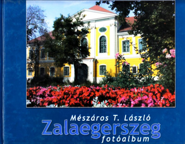Mszros T. Lszl - Zalaegerszeg- Fotalbum