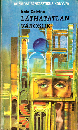 Calvino, Italo-Casares, Adolfo Bioy - Lthatatlan vrosok - Morel tallmnya