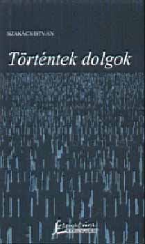 Szakcs Istvn - Trtntek dolgok