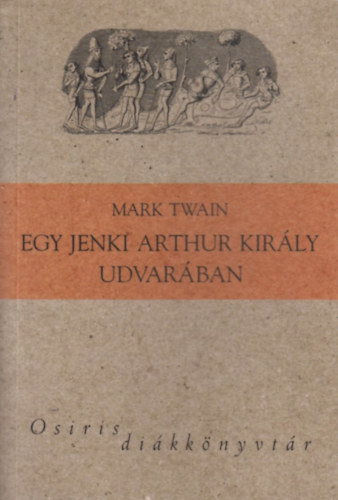 Mark Twain - Egy jenki Arthur kir�ly udvar�ban
