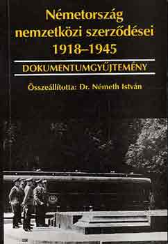 Dr Nmeth Istvn (szerk.) - Nmetorszg nemzetkzi szerzdsei 1918-1945