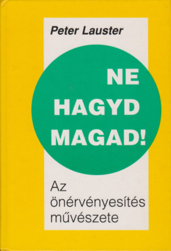 Peter Lauster - Ne hagyd magad! - Az nrvnyests mvszete