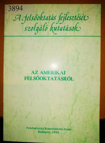 Palovecz J�nos (szerk.) - Az Amerikai Fels�oktat�sr�l - A fels�oktat�s fejleszt�s�t szolg�l� kutat�sok (Fels�oktat�si Koordin�ci�s Iroda)
