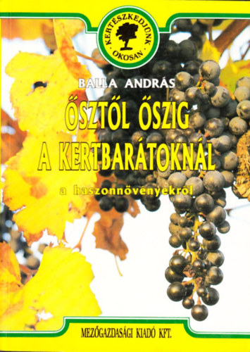 Balla Andr�s - �szt�l �szig a kertbar�tokn�l - a haszonn�v�nyekr�l