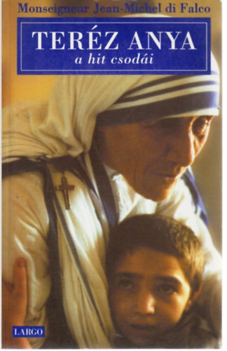 Monseigneur Jean-Michel di Falco - Ter�z Anya - avagy a hit csod�i