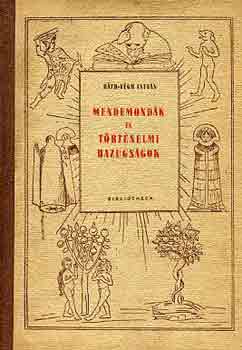 Ráth-Végh István - Mendemondák és történelmi hazugságok