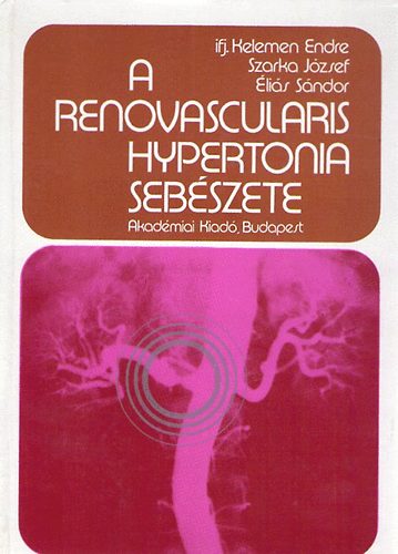 ifj. Kelemen Endre, Szarka J�zsef, �li�s S�ndor - A renovascularis hypertonia seb�szete