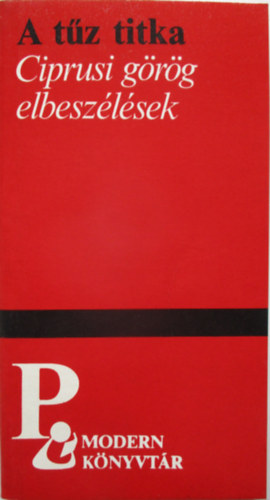 Európa Könyvkiadó - A tűz titka (Ciprusi görög elbeszélések)