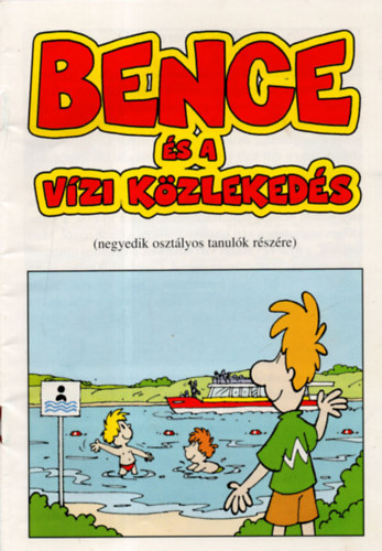 ismeretlen, Csóti Ferenc (szerk.) - Bence és a Vízi i közlekedés (negyedik osztályos tanulók részére)