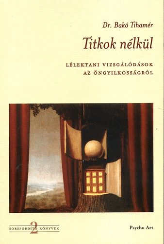Dr. Bakó Tihamér - Titkok nélkül