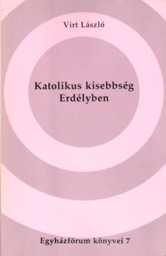 Virt Lszl - Katolikus kisebbsg Erdlyben
