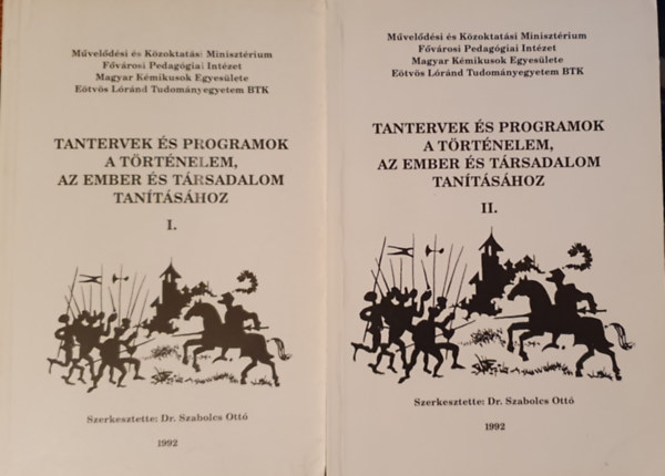 Dr. Szabolcs Ott (szerk.) - Tantervek s programok a trtnelem, az ember s trsadalom tantshoz I-II.