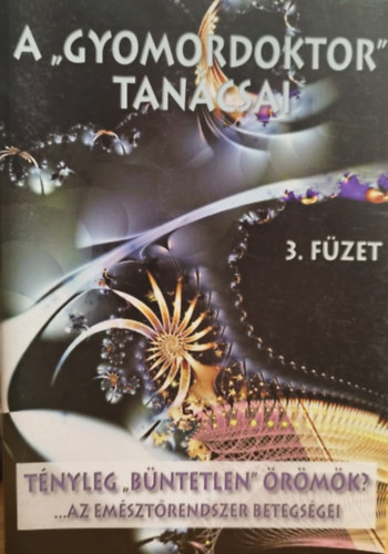 Varga Sndor - A Gyomordoktor tancsai 3.: Tnyleg "bntetlen" rmk? Az emsztrendszer betegsgei