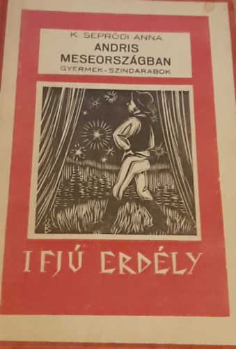 K. Sepr�di Anna - Andris meseorsz�gban - Gyermek-sz�ndarabok
