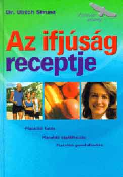 Dr. Ulrich Strunz - Az ifjsg receptje
