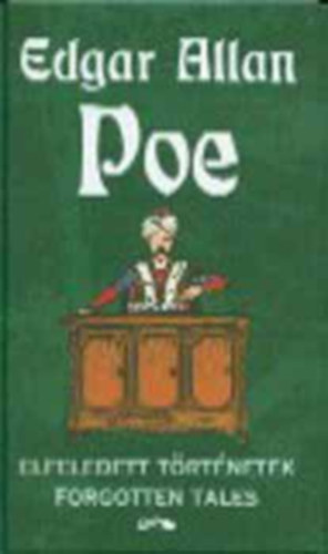 Edgar Allan Poe - Elfeledett t�rt�netek   Forgotten tales (k�tnyelv� kiadv�ny)