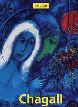 Walther, I.F.-Metzger, R. - Marc Chagall 1887-1985: A megfestett kltszet