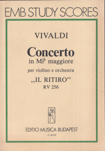 Vivaldi - Vivaldi - Concerto in Mi maggiore per violino e orchestra "IL RITIRO" RV 256 (EMB Study Scores)