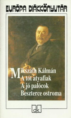 Mikszth Klmn - A tt atyafiak - A j palcok - Beszterce ostroma