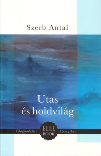 Szerb Antal - Utas s holdvilg