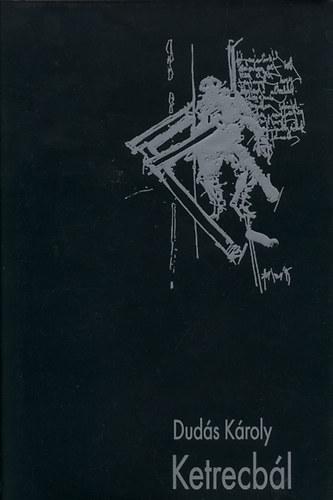 Dud�s K�roly - Ketrecb�l