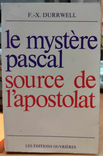 F. X. (François-Xavier) Durrwell C.SS.R. - Le mystere pascal source de l'apostolat (A húsvéti misztérium, az apostolkodás forrása)