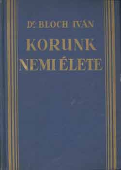 Dr. Bloch Ivn - Korunk nemi lete